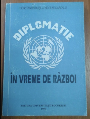 Diplomatie in vreme de razboi De la Carta Atlanticului la Carta ONU C. Buse foto