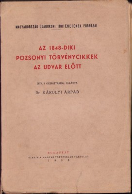 1066SPN Az 1848-diki pozsonyi t&amp;ouml;rv&amp;eacute;nycikkek az udvar előtt irta K&amp;aacute;rolyi &amp;Aacute;rp&amp;aacute;d, 1936 foto