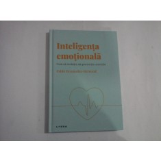 Inteligenta emotionala (Cum sa invatam sa gestionam emotiile) - Pablo Fernandez-Berrocal