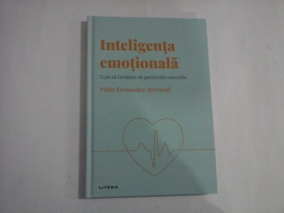 Inteligenta emotionala (Cum sa invatam sa gestionam emotiile) - Pablo Fernandez-Berrocal foto