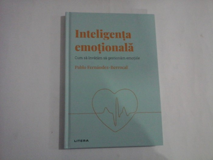 Inteligenta emotionala (Cum sa invatam sa gestionam emotiile) - Pablo Fernandez-Berrocal