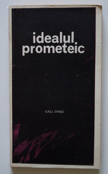 Gall Erno - Idealul prometeic
