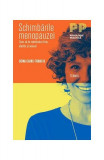 Schimbările menopauzei. Cum să te reinventezi fizic, afectiv și sexual - Paperback brosat - Dona Caine-Francis - Trei