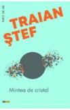 Mintea de cristal - Traian Stef