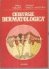 Chirurgie Dermatologica Pavel Vulcan, Adrian Mozaceni - Editura Junimea 1988, Medicina, Chirurgie