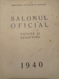 Cumpara ieftin SALONUL OFICIAL DE TOAMNA 1940, Pictura si Sculptura