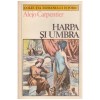 Alejo Carpentier - Harpa si umbra - 128124