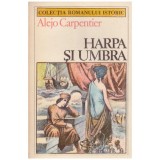 Alejo Carpentier - Harpa si umbra - 128124