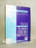 Filozofia, Fericirea, Dreptatea - Mihaela Miroiu - Carte de Filozofie, Sociologie, Stiinte Umaniste