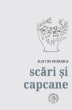 Scări și capcane. Antologie de autor. 1972-2018 - Paperback brosat - Iustin Moraru - Școala Ardeleană
