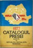 1977 Catalogul Presei din RSR, presa comunism, istoria presei, epoca de aur