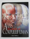 MARELE ATLAS ILUSTRAT AL CORPULUI UMAN de BEVERLY McMILLAN , ilustratii de ARGOSY PUBLISHING , 2017 , * PREZINTA SUBLINIERI SI INSEMNARI