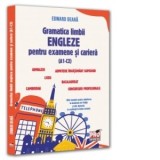 Gramatica limbii engleze pentru examene si cariera(A1-C2). Gimnaziu, liceu, bacalaureat, admitere invatamant superior, concursuri profesionale, Cambri