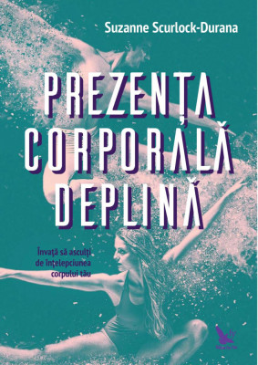 Prezența corporală deplină &amp;ndash; Suzanne Scurlock-Durana foto