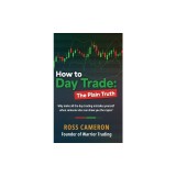 How to Day Trade: The Plain Truth