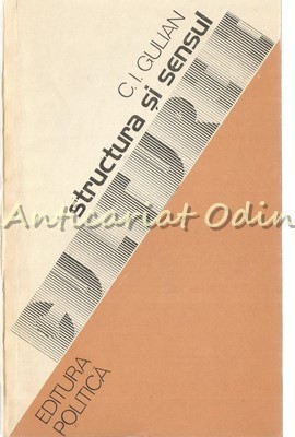 Structura Si Sensul Culturii - C. I. Gulian foto