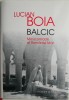 Balcic. Micul Paradis al Romaniei Mari - Lucian Boia, Carte Istorie