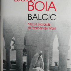 Balcic. Micul paradis al Romaniei Mari – Lucian Boia