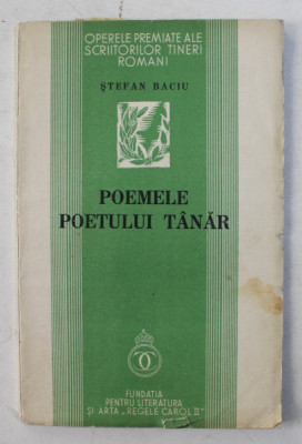 POEMELE POETULUI TANAR - STEFAN BACIU BUCURESTI 1935 foto