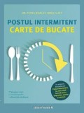Cumpara ieftin Postul intermitent. Carte de bucate. 77 de retete simple si savuroase pentru o alimentatie sanatoasa/Petra Bracht, Mira Flatt, Paralela 45
