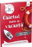 Cumpara ieftin Caietul meu de vacanță. Limba rom&acirc;nă și limba engleză (clasa a IV-a)