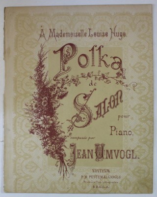 POLKA DE SALON POUR PIANO , composee par JEAN UMVOGL , SFARSIT DE SEC. XIX , PARTITURA foto
