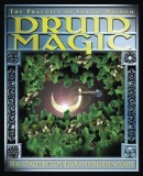 Druid Magic: The Practice of Celtic Wisdom