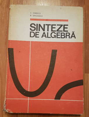 Sinteze de algebra de C. Dinescu, B. Savulescu foto