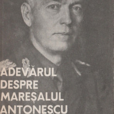 George Magherescu - Adevarul despre Maresalul Antonescu (vol. I-III)