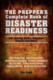 The Prepper&#039;s Complete Book of Disaster Readiness: Life-Saving Skills, Supplies, Tactics and Plans