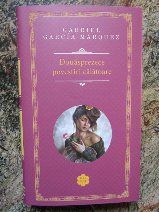 Douasprezece povestiri calatoare - Gabriel Garcia Marquez Editura RAO