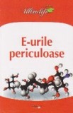 E-urile periculoase