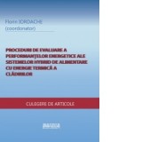 Proceduri de evaluare a performantelor energetice ale sistemelor hybrid de alimentare cu energie termica a cladirilor (Culegere de articole) - Florin