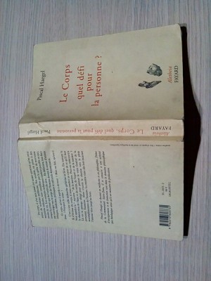 LE CORPS, QUEL DEFI POUR LA PERSONNE ? - Pascal Haegel - Fayard, 1999, 506 p. foto