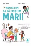 Vrem sa stim ca sa crestem mari. 60 de intrebari ale copiilor despre viata. 60 de raspunsuri pentru intreaga familie/Carine Simonet