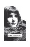 Imperativele adolescentei Chris Simion-Mercurian carte brosata Non-fictiune