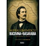 Bucovina si Basarabia. Studiu istorico- politic - Mihai Eminescu