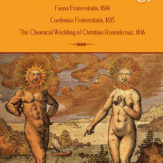 Rosicrucian Trilogy: Modern Translations of the Three Founding Documents