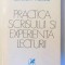 PRACTICA SCRISULUI SI EXPERIENTA LECTURII de LUCIAN RAICU , 1978