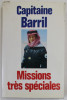 MISSIONS TRES SPECIALES par CAPITAINE BARRIL , 1984