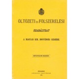 &Ouml;lt&ouml;zeti &eacute;s f&ouml;lszerel&eacute;si szab&aacute;lyzat a Magyar kir. honv&eacute;ds&eacute;g r&eacute;sz&eacute;re. 1876.