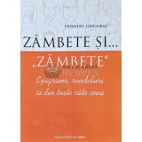 Zambete si... zambete. epigrame rondeluri si din toate cate ceva (cu dedicatia autorului) - Dumitru Grigoras (AE58)