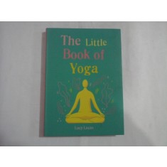 THE LITTLE BOOK OF YOGA - LUCY LUCAS