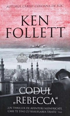 Codul &amp;#039;&amp;#039;Rebecca&amp;#039;&amp;#039; - 2018 - Ken Follett (L255) foto