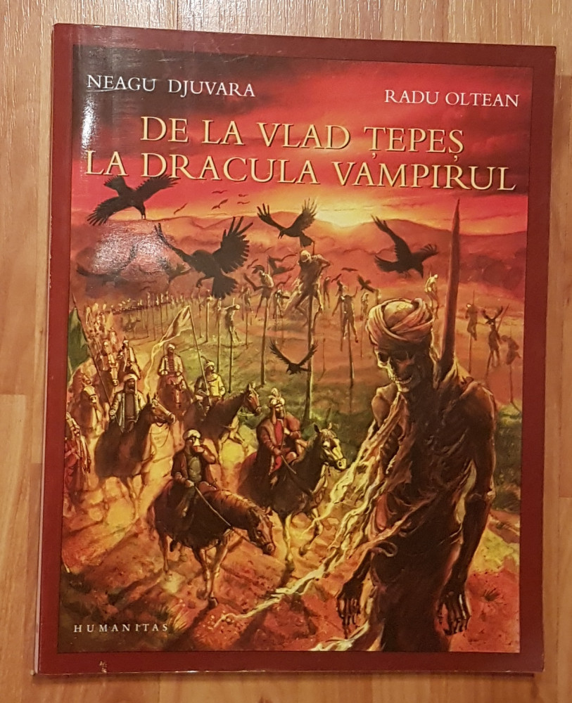 De la Vlad Tepes la Dracula vampirul de Neagu Djuvara, Radu Oltean |  Okazii.ro