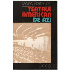 Ileana Berlogea - Teatrul american de azi - 123753