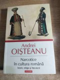 Andrei Oisteanu - Narcotice in cultura romana. Istorie, religie si literatura - Editia a III-a revazuta, adaugita si ilustrata (Editura Polirom, 2014)
