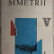 GEORGE ASTALOS - SIMETRII (editie bilingva romano-franceza, 1991)