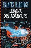 Cumpara ieftin Lumina din adancuri/Frances Hardinge