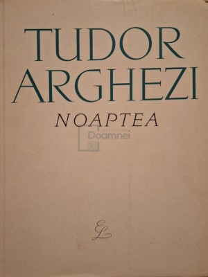 Tudor Arghezi - Noaptea (Editia: 1967) foto